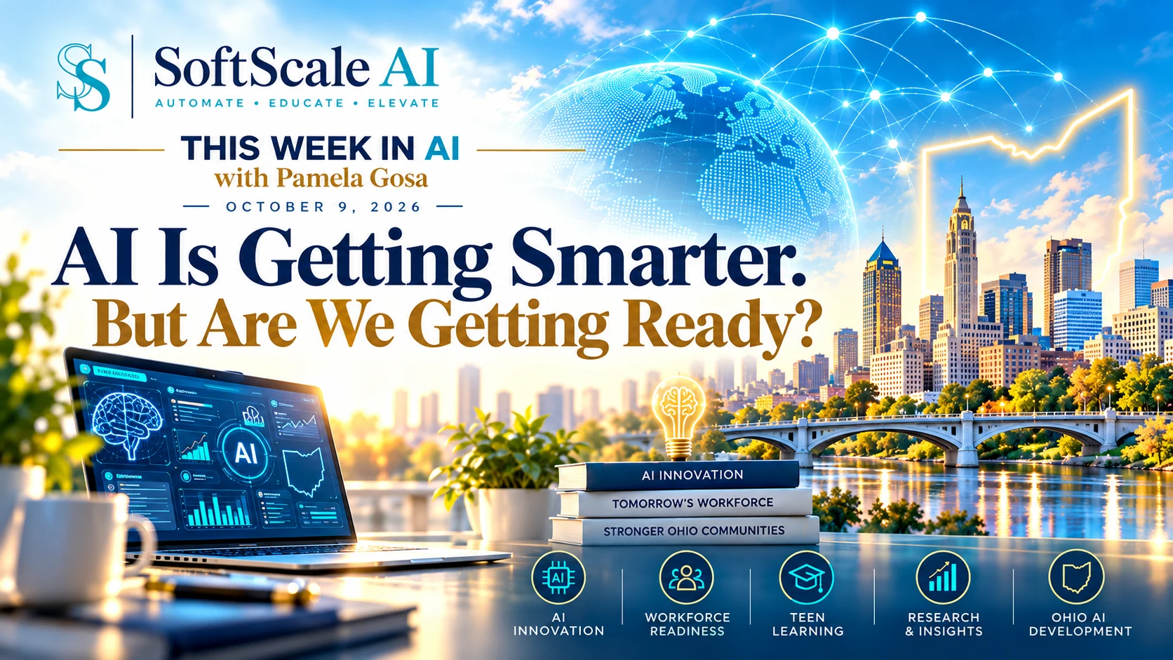 Cover artwork for This Week in AI with Pamela Gosa, October 9, 2026, featuring the headline "AI Is Getting Smarter. But Are We Getting Ready?" and AI news topics including GPT-6, workforce training, teen learning, AI agents, research, and Ohio AI Watch.